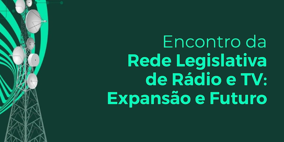 ASTRAL apoia evento sobre expansão e futuro da Rede Legislativa